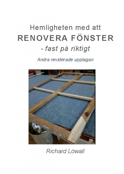 Omslag: Hemligheten med att renovera fönster :  fast på riktigt